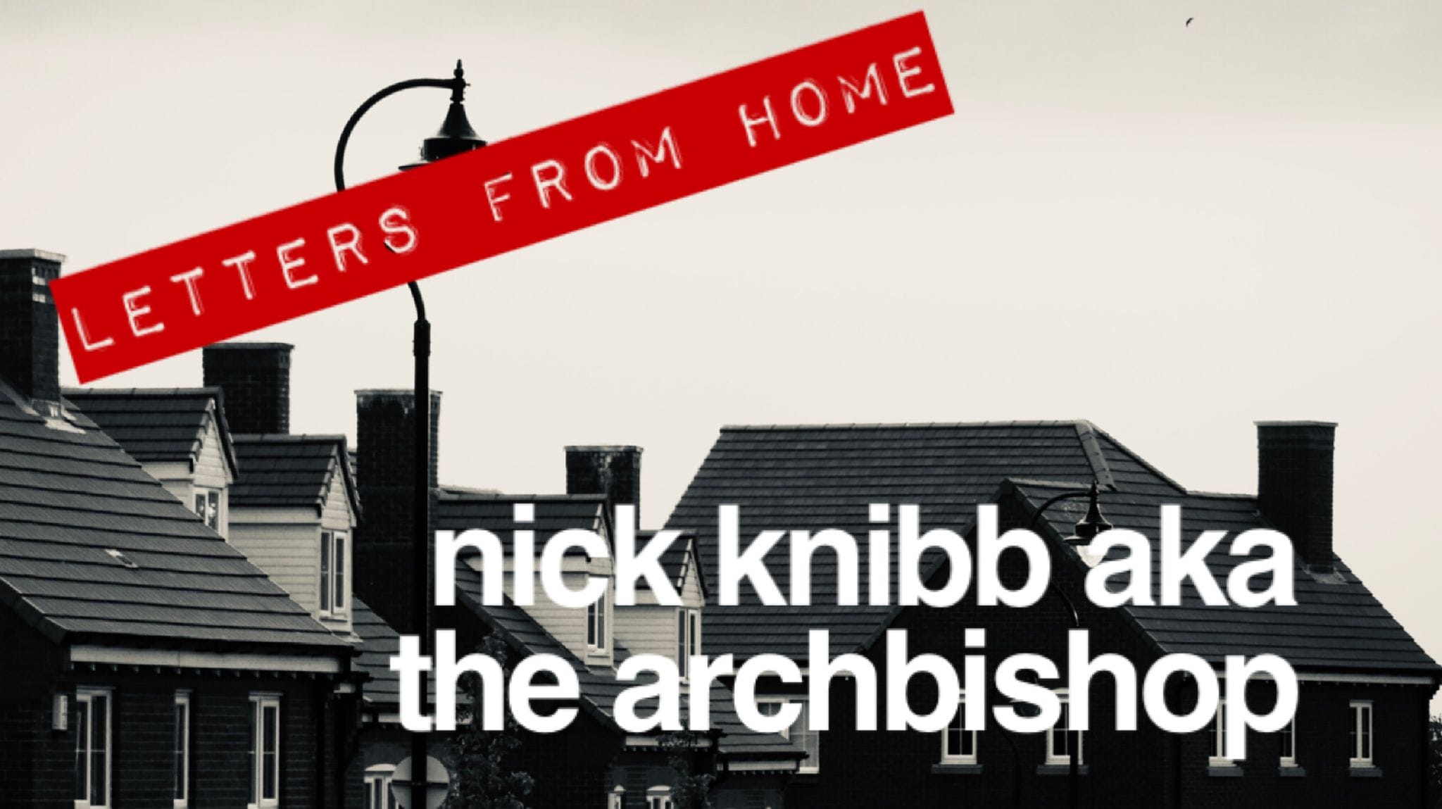 Nick Knibb - Letters from Home